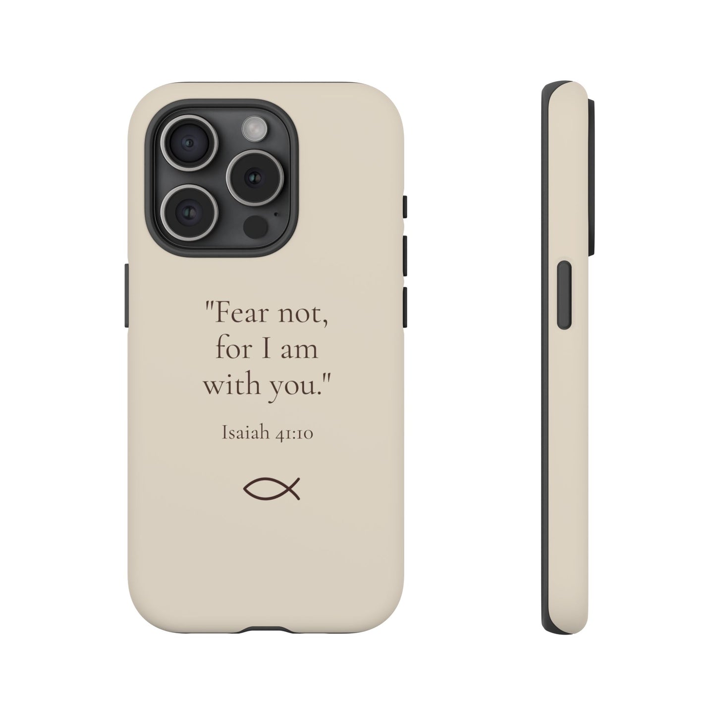"Fear Not" - Isaiah 41:10 Phone Case - Soft Beige