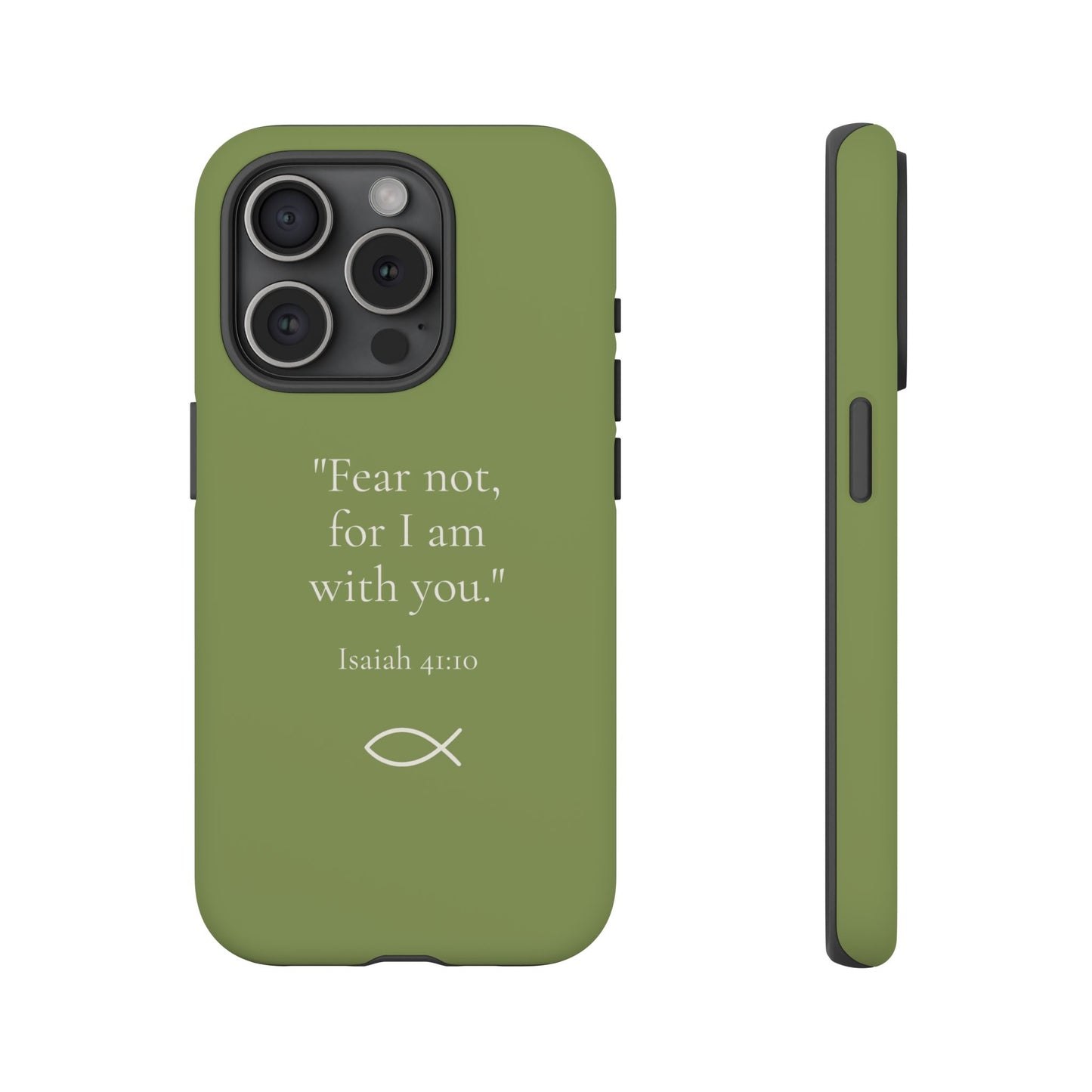 “Fear Not” - Isaiah 41:10 Phone Case - Olive Green