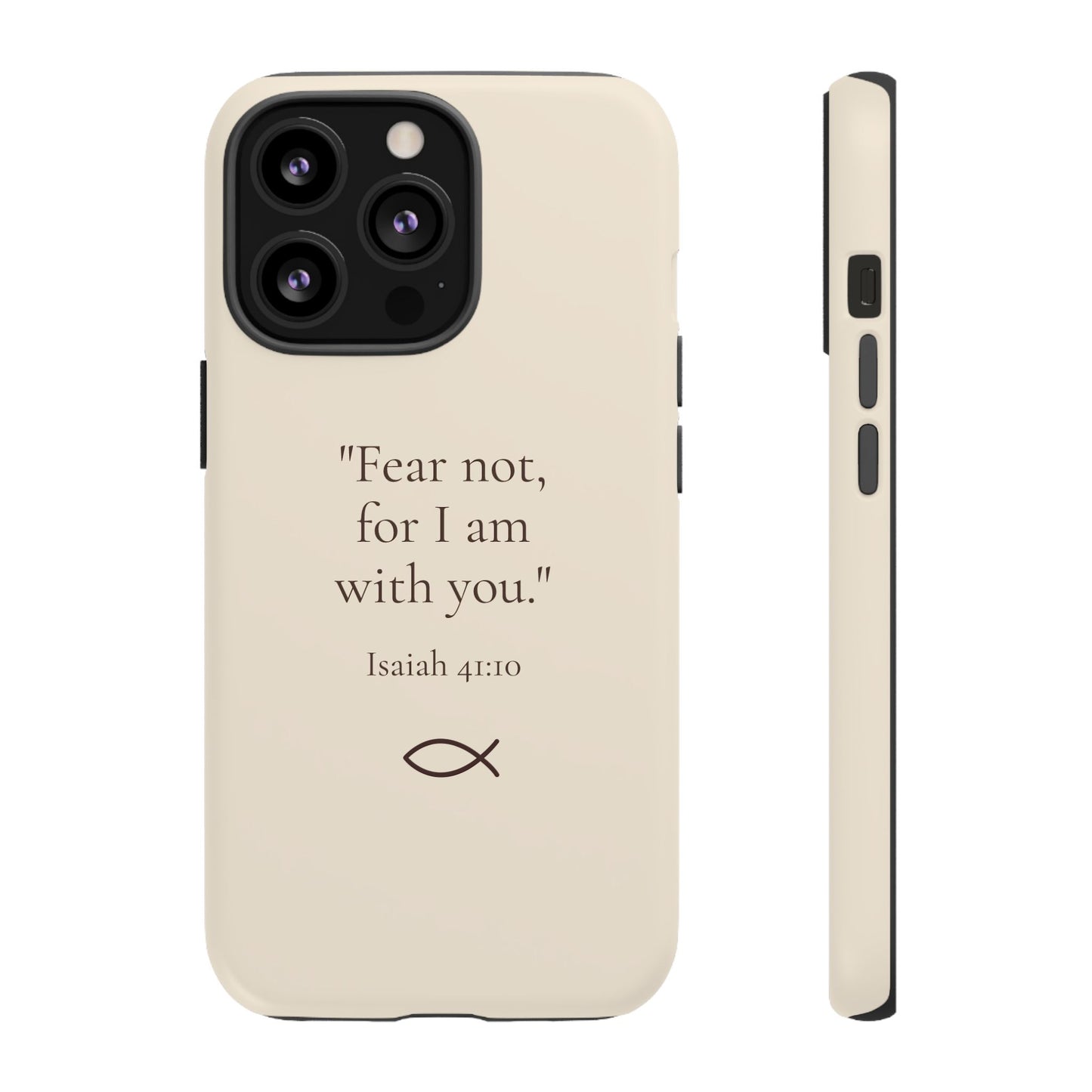 "Fear Not" - Isaiah 41:10 Phone Case - Soft Beige
