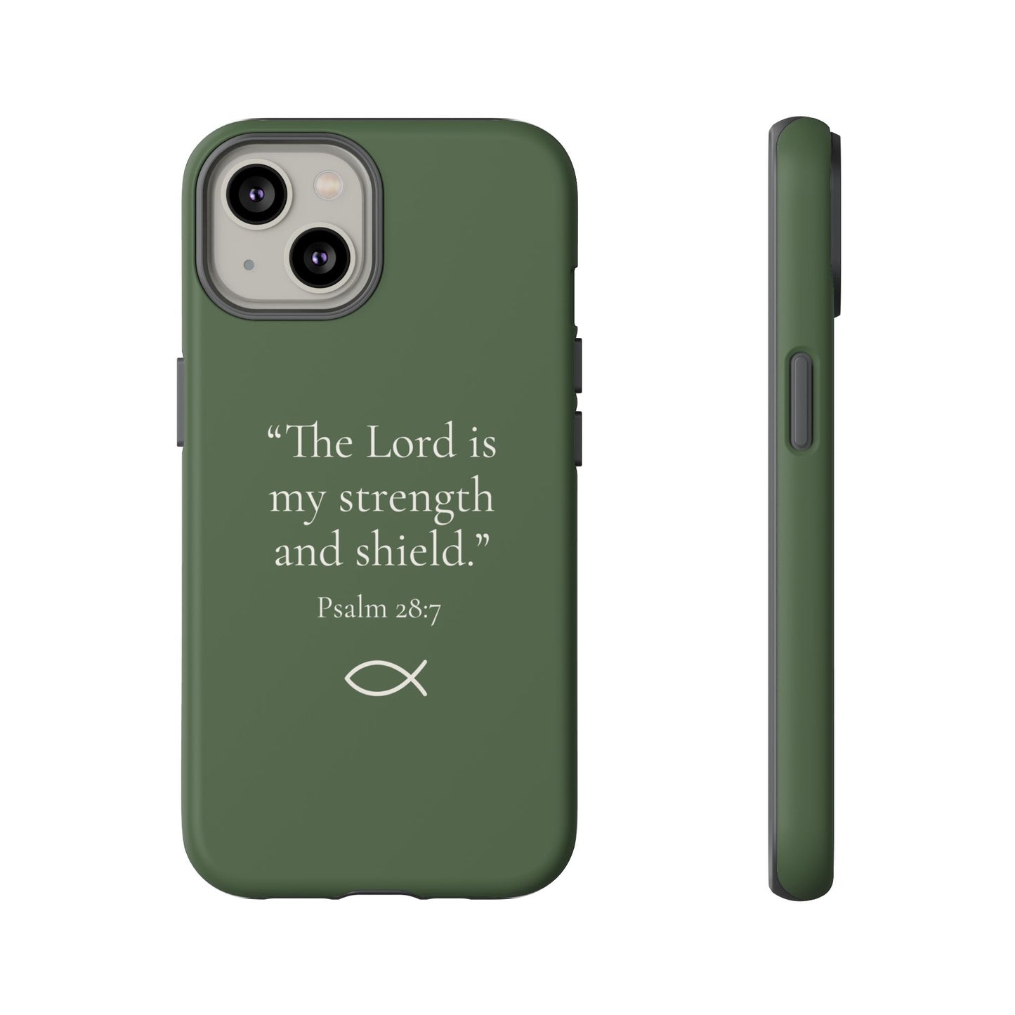 “The Lord is My Strength” – Psalm 28:7 Phone Case – Forest Green