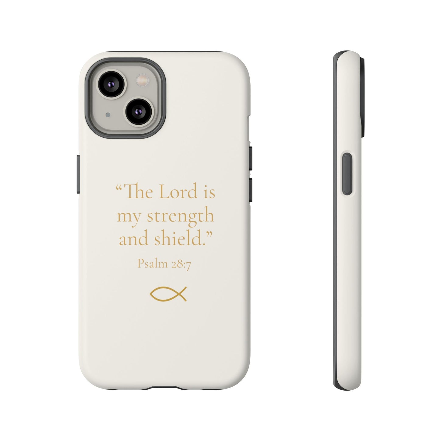 “The Lord is My Strength” – Psalm 28:7 Phone Case – Ivory White