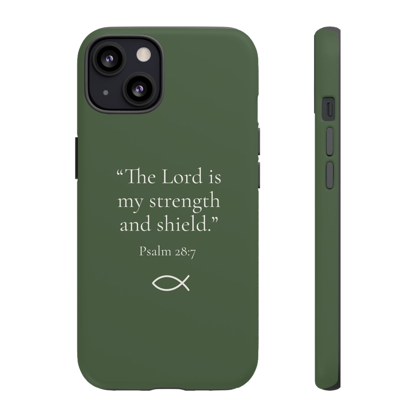 “The Lord is My Strength” – Psalm 28:7 Phone Case – Forest Green