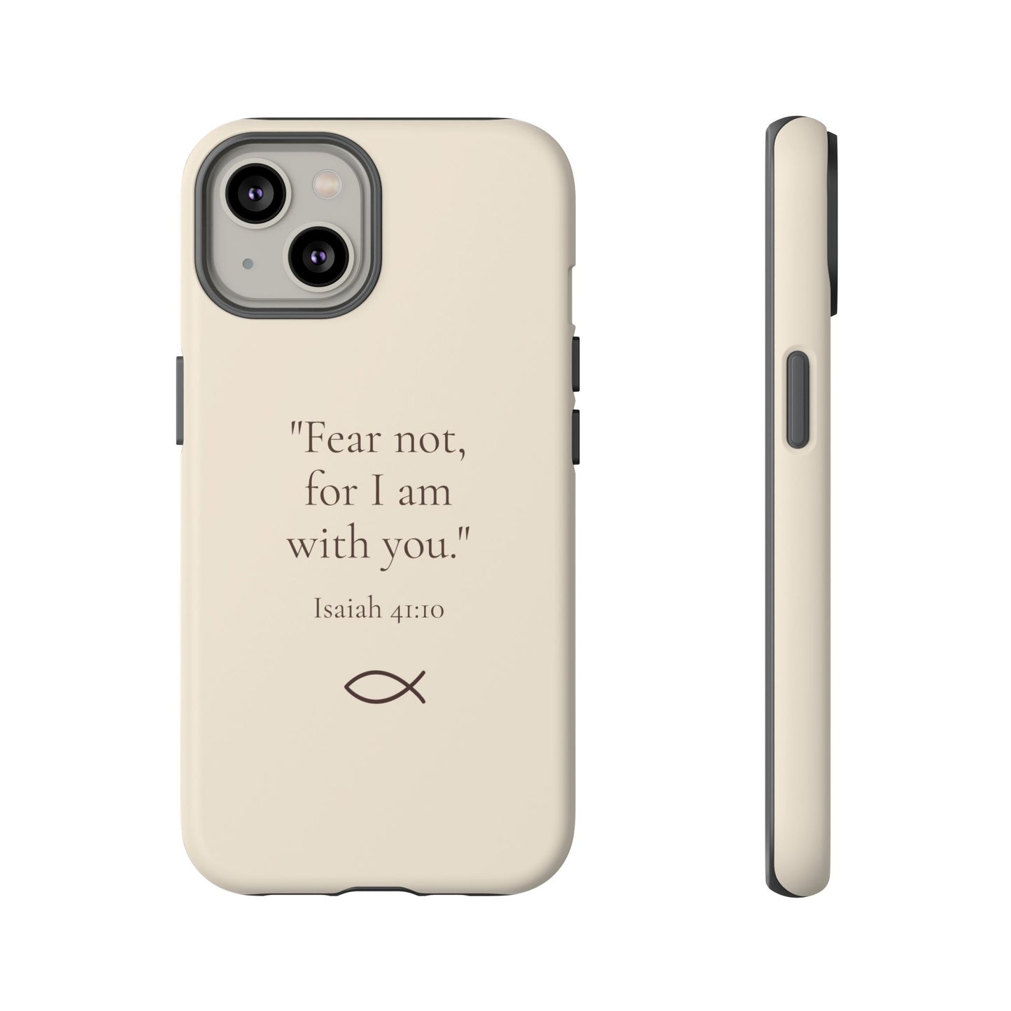 "Fear Not" - Isaiah 41:10 Phone Case - Soft Beige