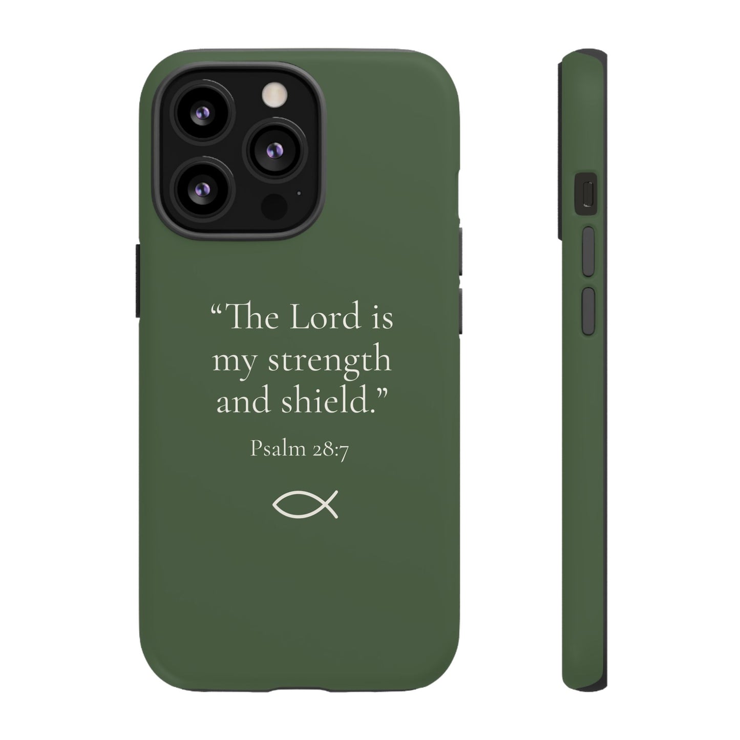 “The Lord is My Strength” – Psalm 28:7 Phone Case – Forest Green