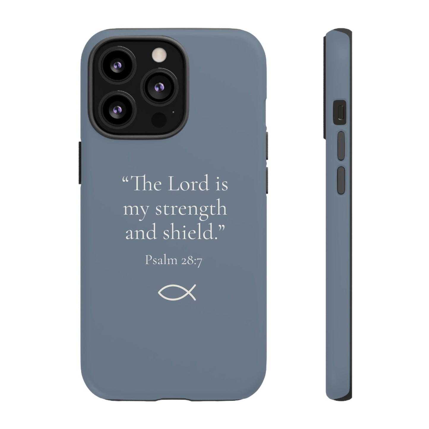 “The Lord is My Strength” – Psalm 28:7 Phone Case – Dusty Blue
