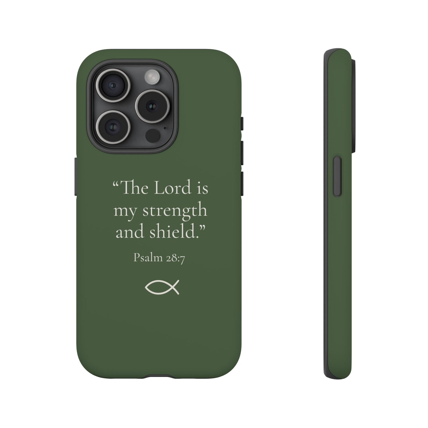 “The Lord is My Strength” – Psalm 28:7 Phone Case – Forest Green