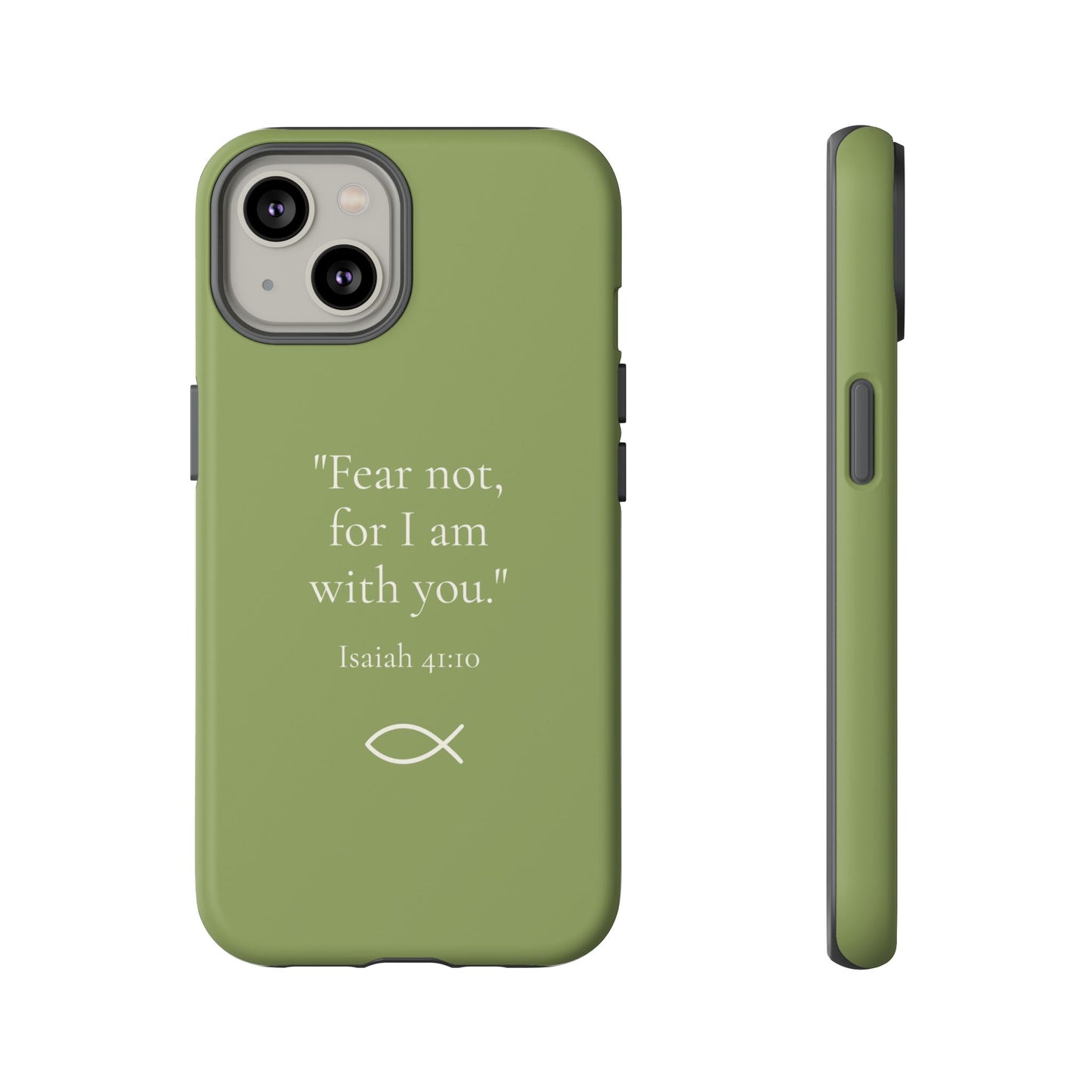 “Fear Not” - Isaiah 41:10 Phone Case - Olive Green