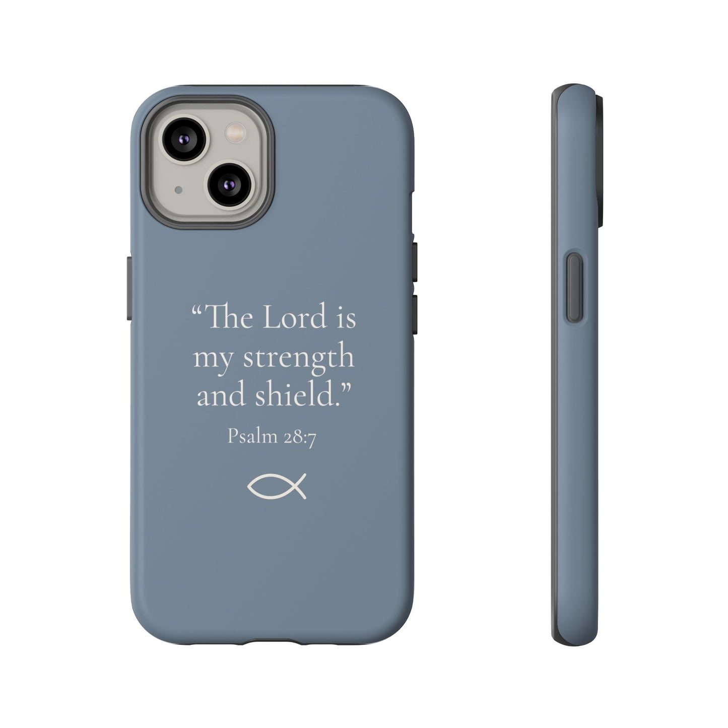 “The Lord is My Strength” – Psalm 28:7 Phone Case – Dusty Blue
