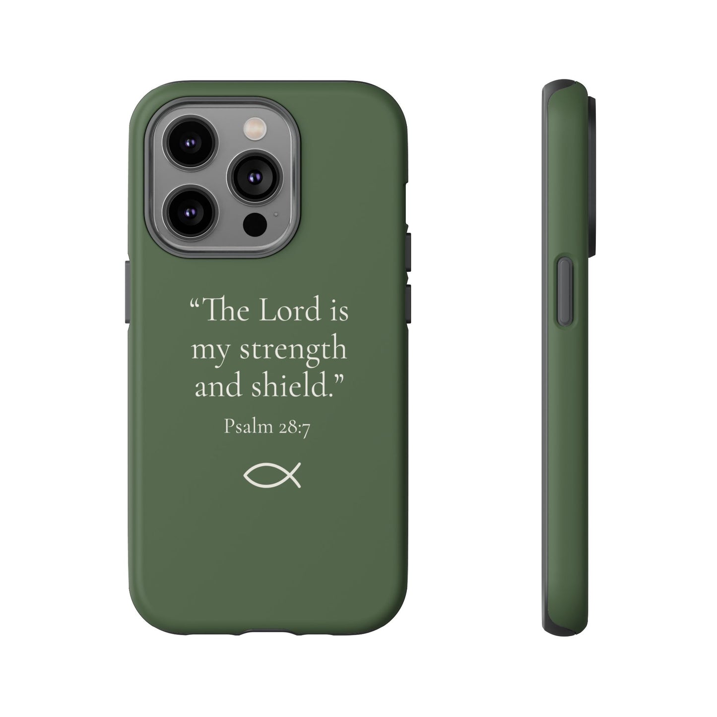 “The Lord is My Strength” – Psalm 28:7 Phone Case – Forest Green