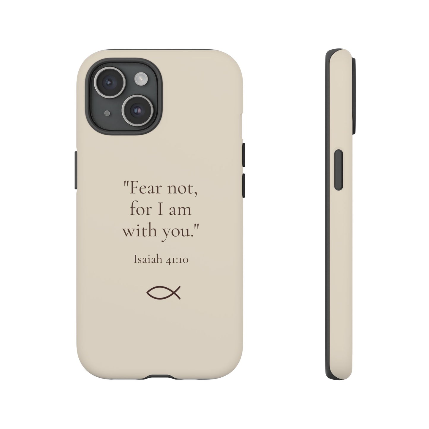 "Fear Not" - Isaiah 41:10 Phone Case - Soft Beige