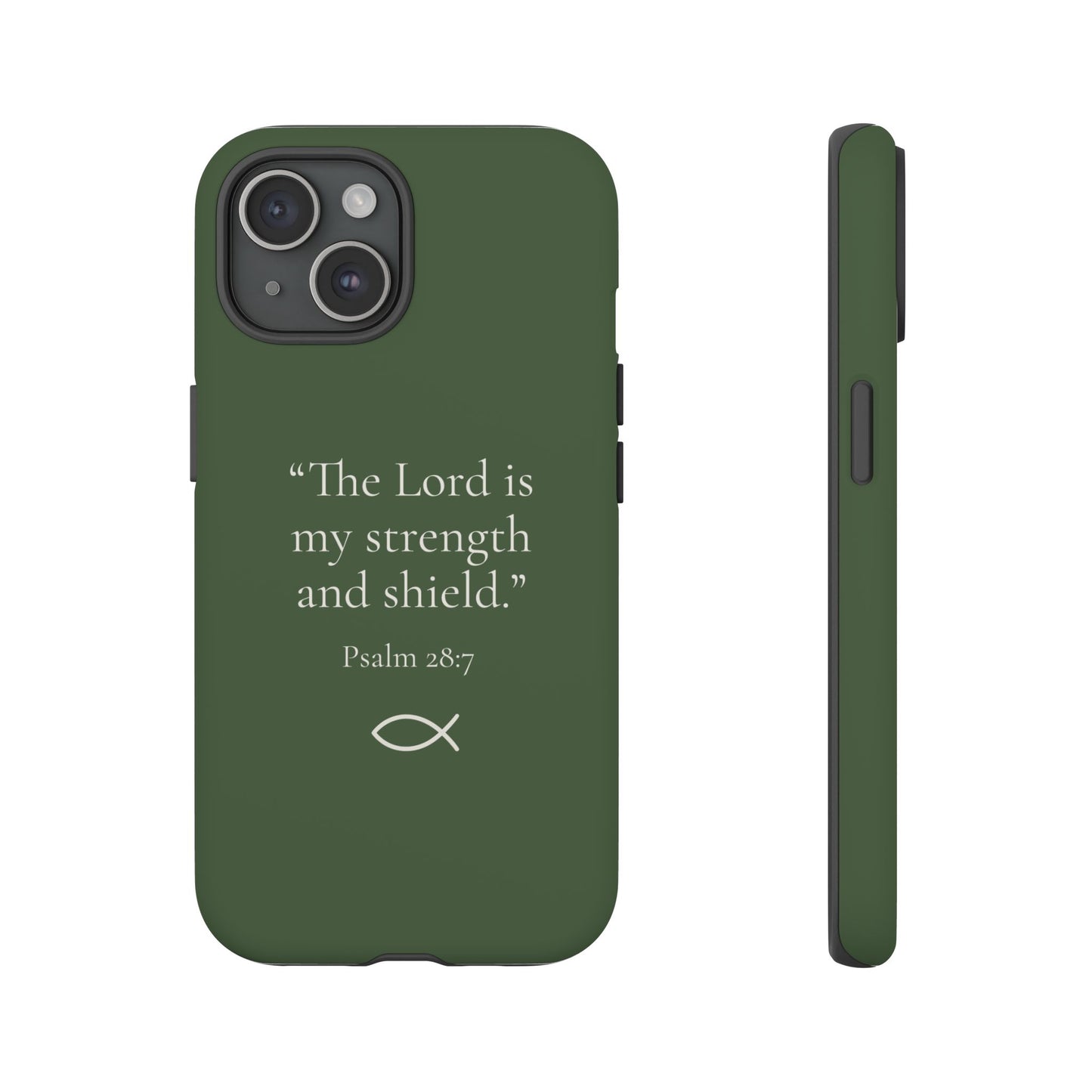 “The Lord is My Strength” – Psalm 28:7 Phone Case – Forest Green