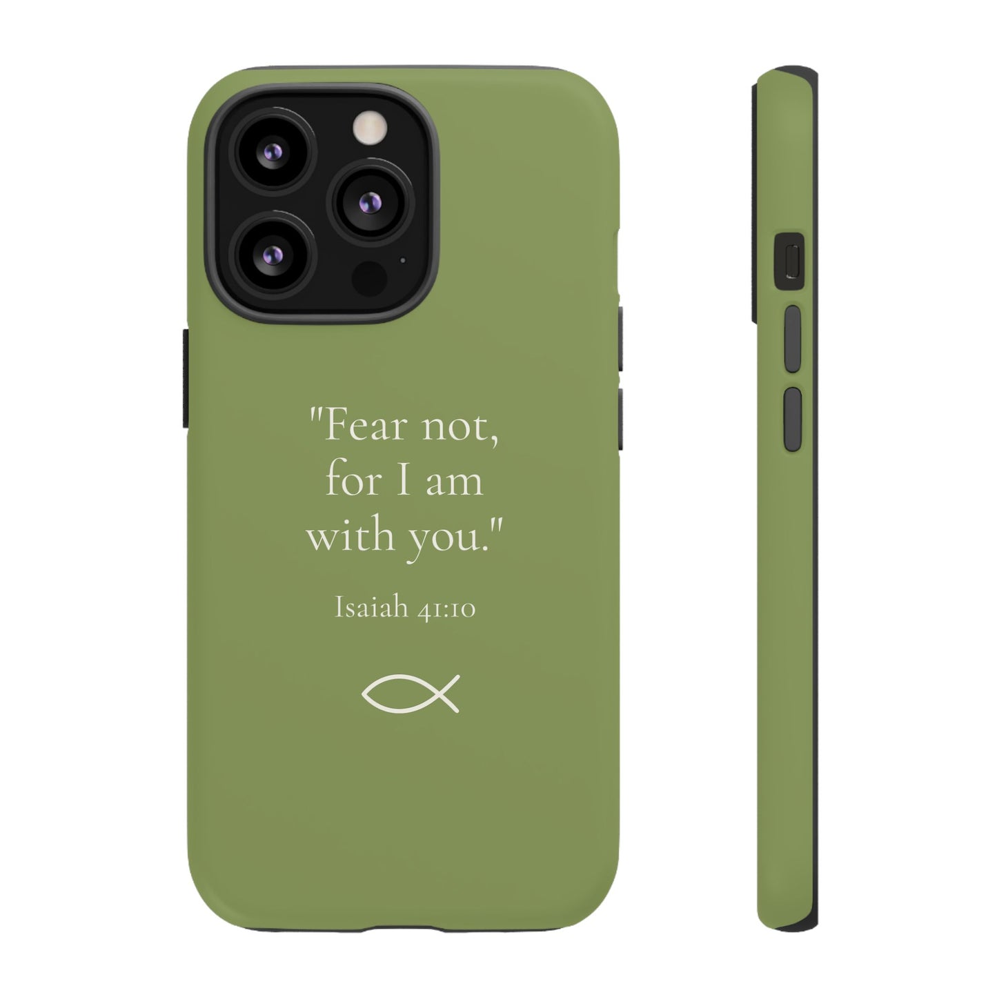 “Fear Not” - Isaiah 41:10 Phone Case - Olive Green