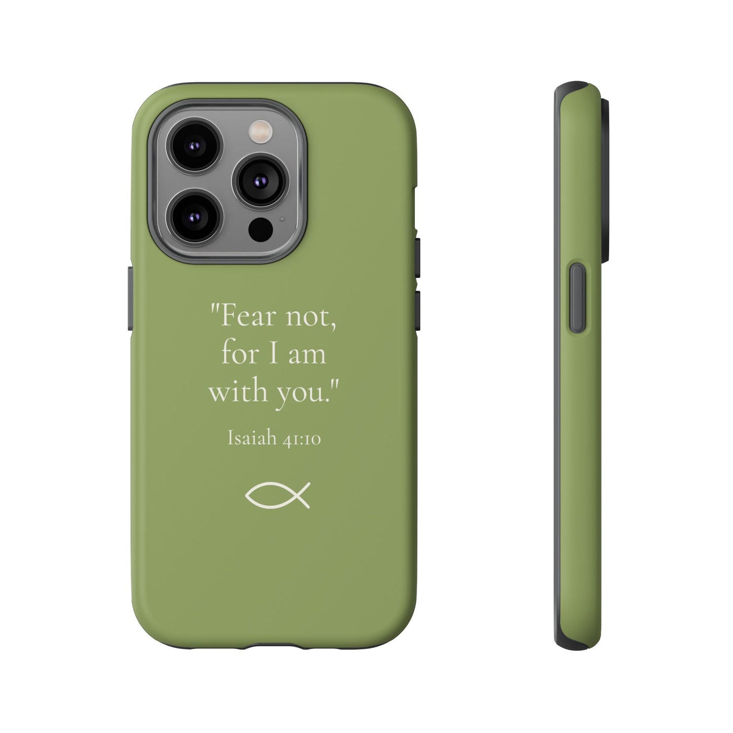 “Fear Not” - Isaiah 41:10 Phone Case - Olive Green