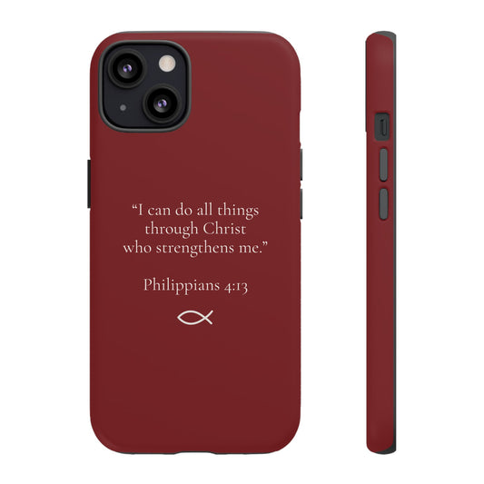 “I Can Do All Things” - Philippians 4:13 Phone Case - Burgundy Red