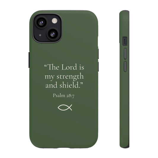 “The Lord is My Strength” – Psalm 28:7 Phone Case – Forest Green