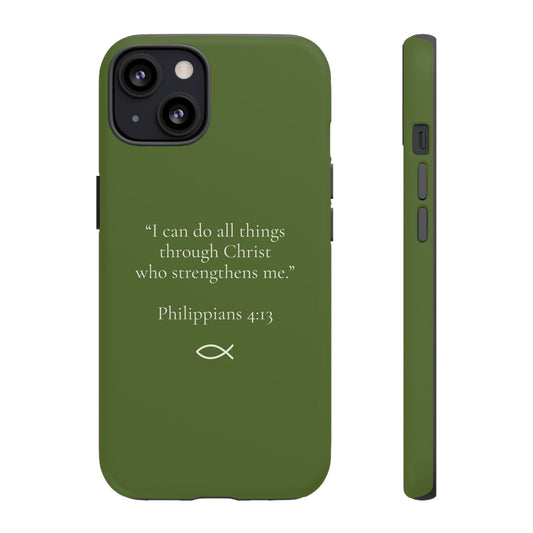 “I Can Do All Things” - Philippians 4:13 Phone Case - Olive Green