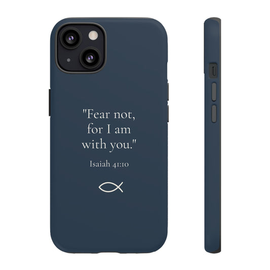 “Fear Not” - Isaiah 41:10 Phone Case - Midnight Navy