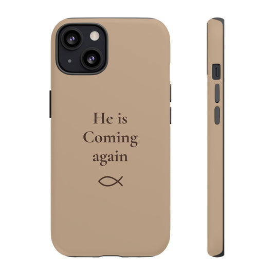 “He Is Coming Again” Phone Case - Desert Sandstone